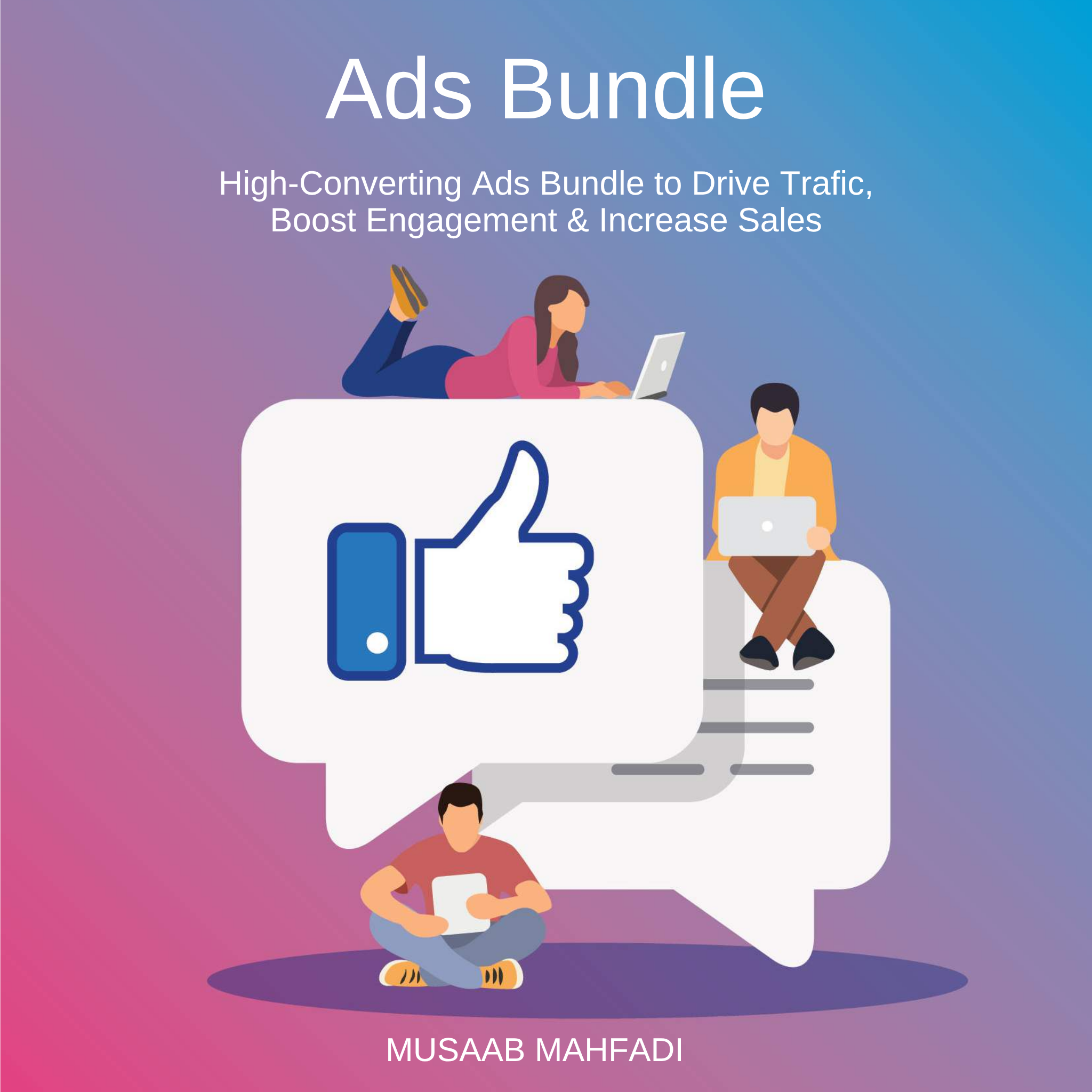 Ads Bundle — High-Converting Ad Prompts for Ecommerce Facebook, TikTok & Google Ads Prompts to Drive Traffic & Increase Sales