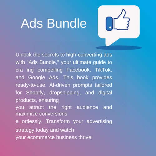 Ads Bundle — High-Converting Ad Prompts for Ecommerce Facebook, TikTok & Google Ads Prompts to Drive Traffic & Increase Sales